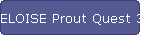 ELOISE Prout Quest 33